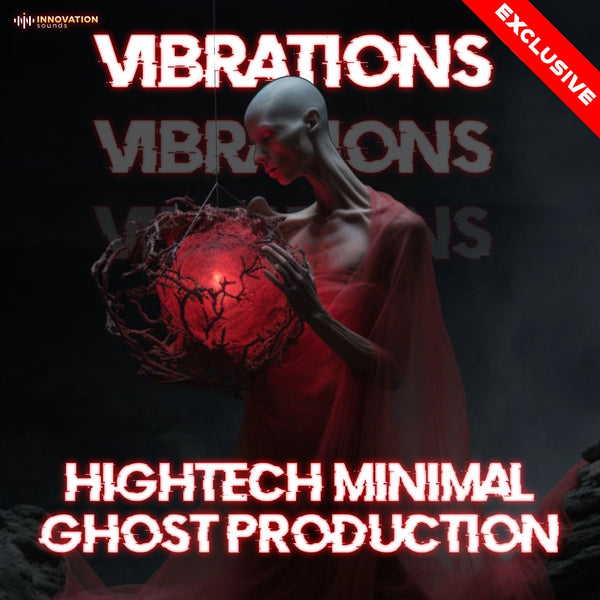 Vibrations - High - Tech Minimal Ghost Production - Innovation Sounds