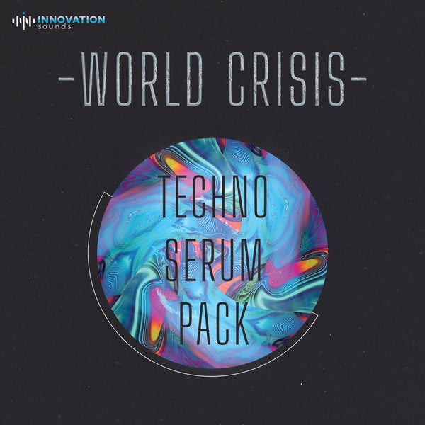 World Crisis - Techno Serum Pack - Innovation Sounds