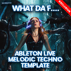 What Da F.... - Ableton 12 Melodic Techno Template