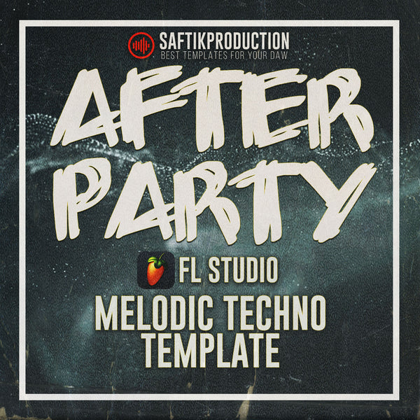 After Party - FL Studio 20 Melodic Techno Template