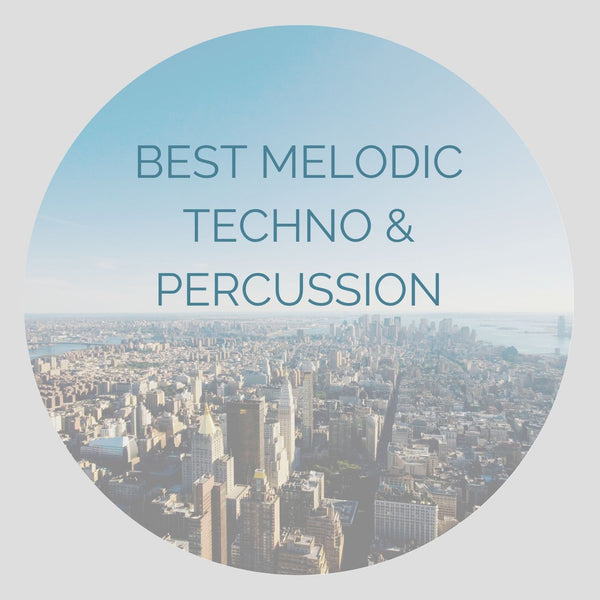 Best Melodic Techno & Percussion