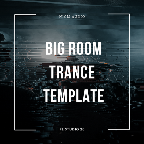 Big Room Trance FL Studio 20 Template