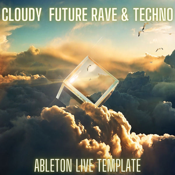 Cloudy - Future Rave & Techno Ableton 11 Template