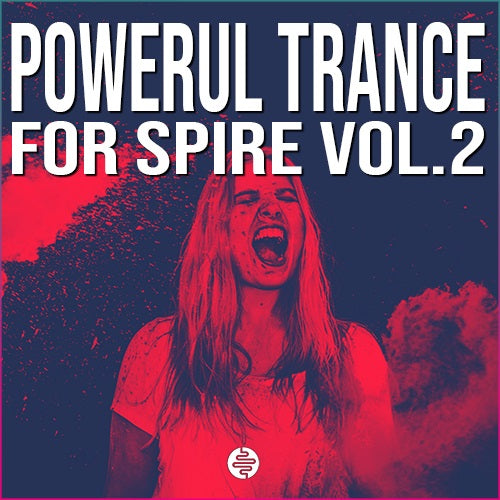 Powerful Trance & Psy Trance For Spire Vol. 2