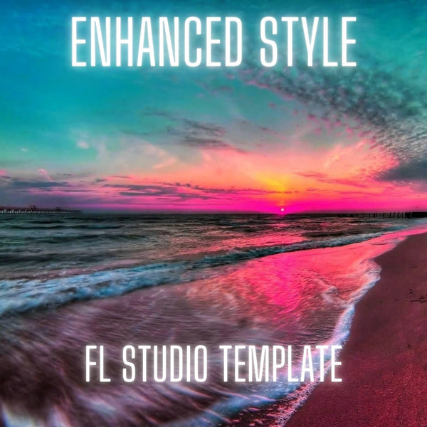 Enhanced Style Drop FL Studio Template
