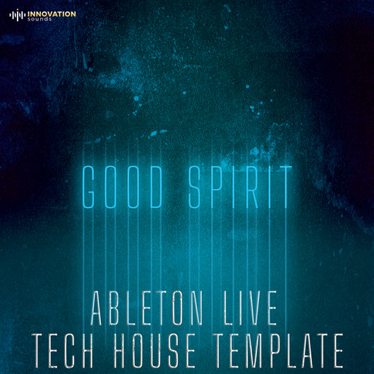 Good Spirit - Ableton 11 Tech House Template