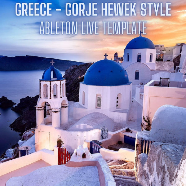 Greece - Gorje Hewek Style Ableton 10 Deep House Template