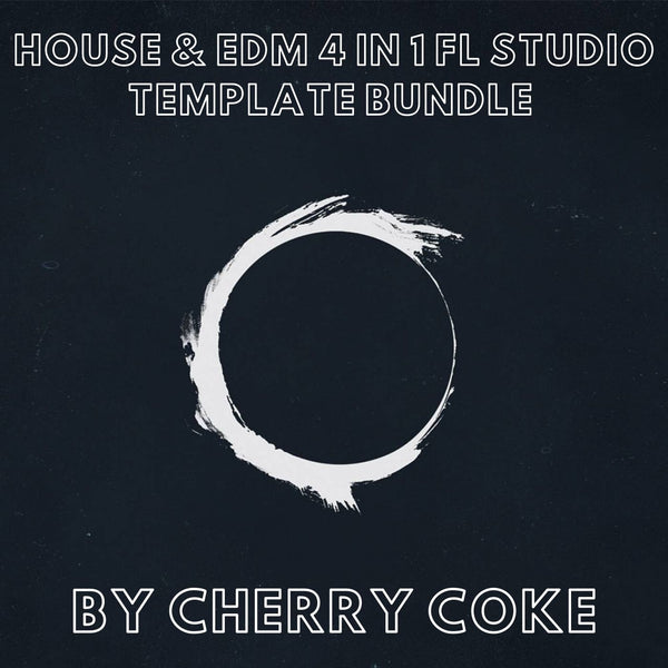 House & EDM 4 in 1 Fl Studio Template Bundle by Cherry Coke