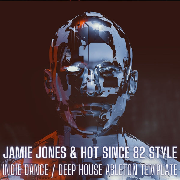 Jamie Jones & Hot Since 82 Style Indie Dance - Deep House Ableton 10 Template