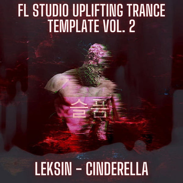 LekSin - Cinderella FL Studio Uplifting Trance Template Vol. 2