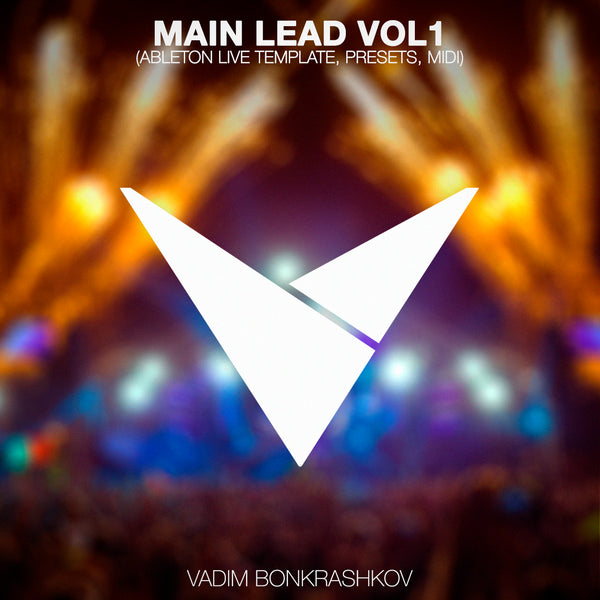 Main Lead Vol. 1 (Ableton Live 10 Trance Template - Presets - MIDI)