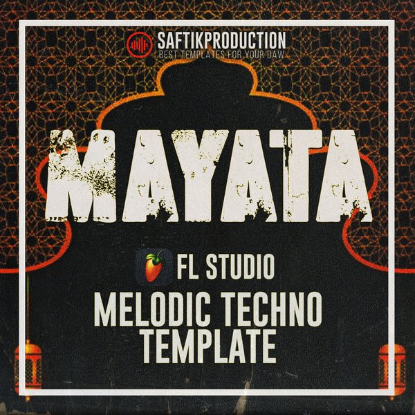 Mayata - FL Studio 20 Melodic Techno Template