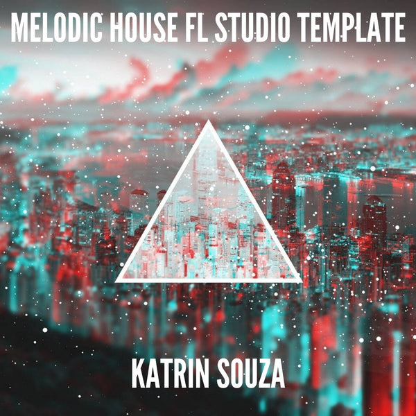 Melodic House FL Studio Template by Katrin Souza