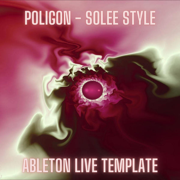 Poligon - Solee Style Ableton Live 9 Techno Template