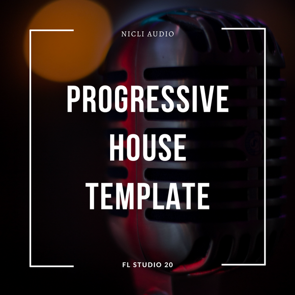 Progressive House FL Studio 20 Template