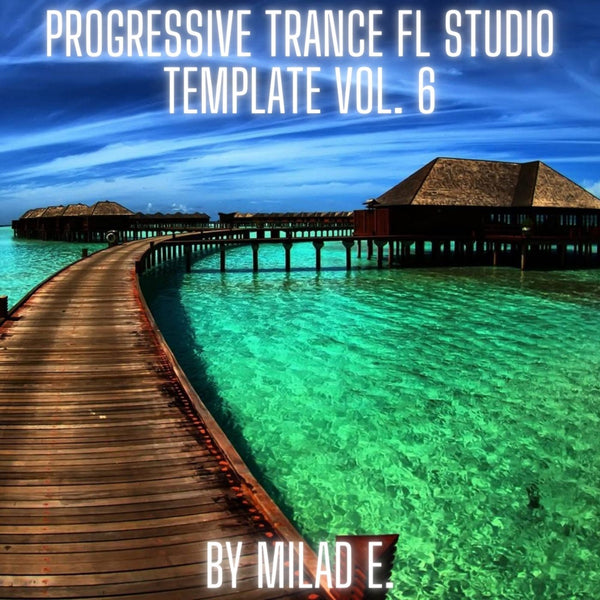 Progressive Trance FL Studio Template Vol. 6 By Milad E.
