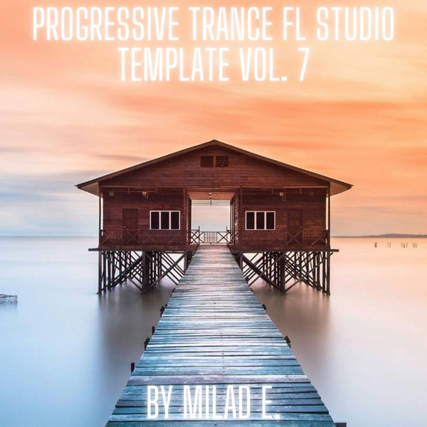 Progressive Trance FL Studio Template Vol. 7 By Milad E.