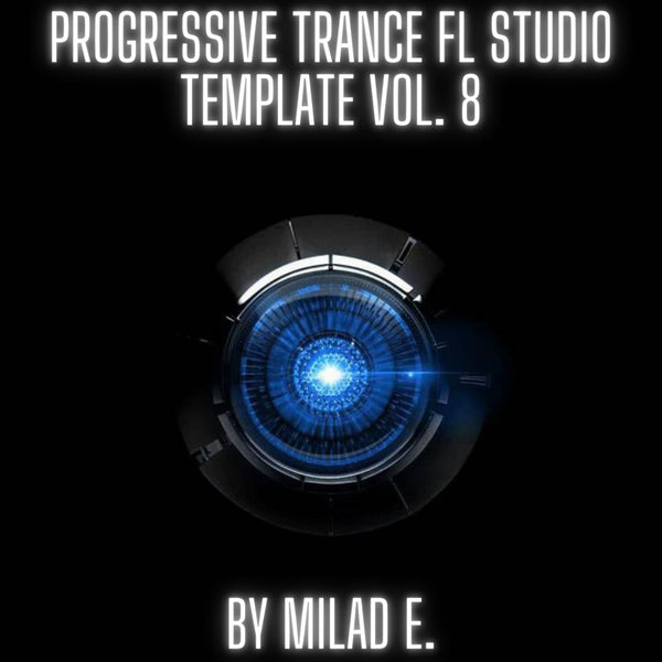 Progressive Trance FL Studio Template Vol. 8 By Milad E.