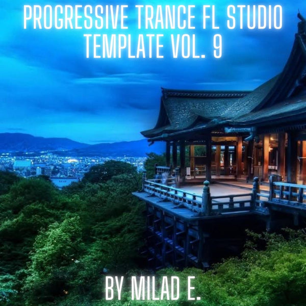 Progressive Trance FL Studio Template Vol. 9 By Milad E.