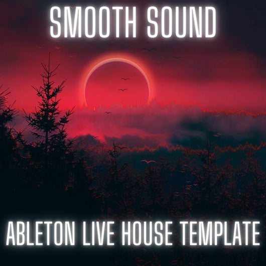 Smooth Sound - Ableton Live House Template By Daneel Dox