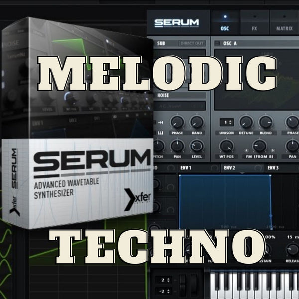 The Ultimate Melodic Techno Serum Pack