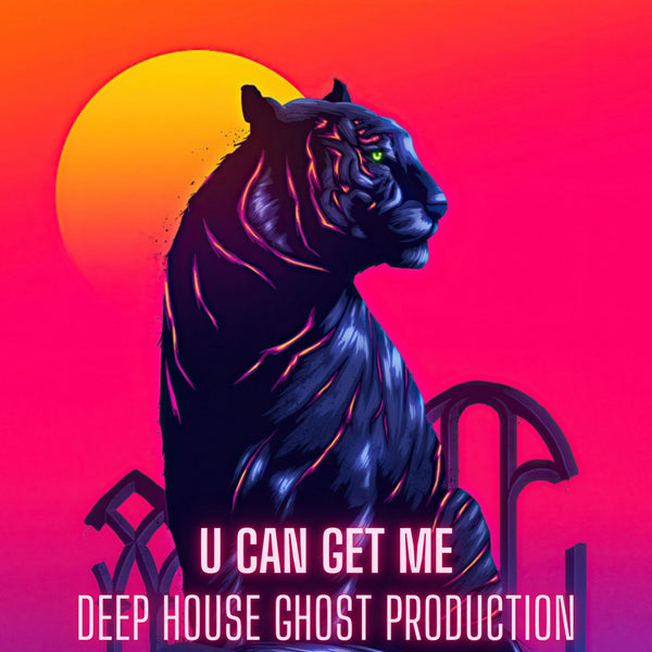 U Can Get Me - Deep House Ghost Production