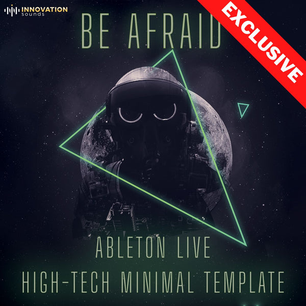 Be Afraid - High Tech Minimal / Techno Ableton 11 Template - Innovation Sounds