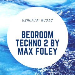 Bedroom Techno 2 by Max Foley