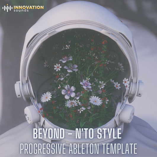 Beyond - N'to Style Melodic Techno - Progressive Ableton 10 Template - Innovation Sounds