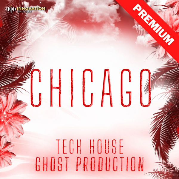 Chicago - Tech House Ghost Production - Innovation Sounds