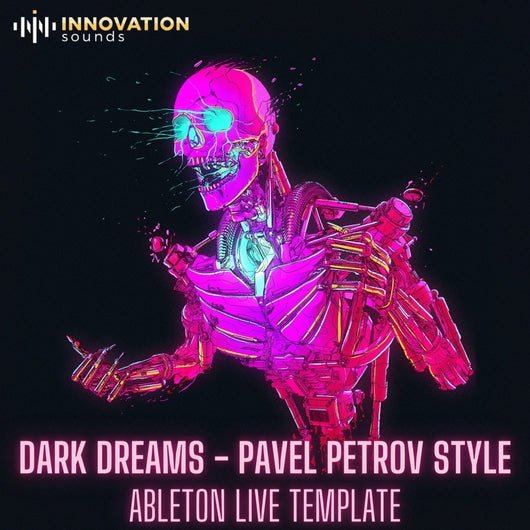 Dark Dreams - Pavel Petrov Style Ableton 11 Techno Template - Innovation Sounds