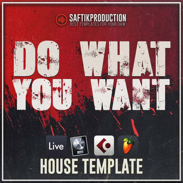 Do What You Want - House Template (Ableton, FL Studio, Logic Pro X, Cubase) - Innovation Sounds