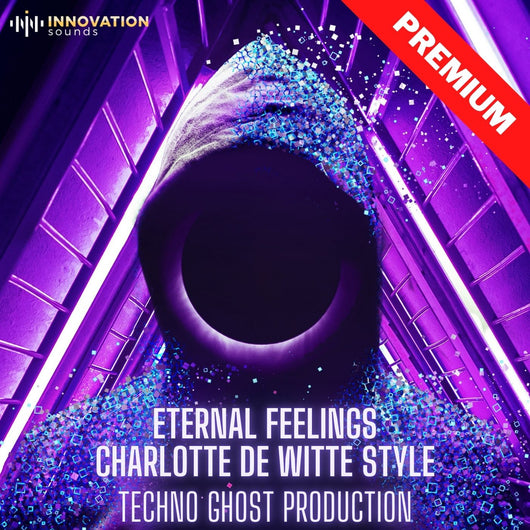 Eternal Feelings - Charlotte de Witte Style Techno Ghost Production - Innovation Sounds