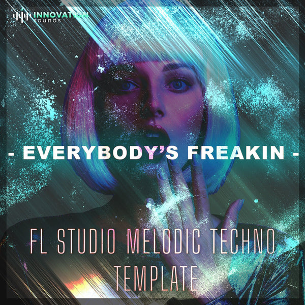 Everybodys Freakin - Melodic Techno FL Studio 20 Template - Innovation Sounds