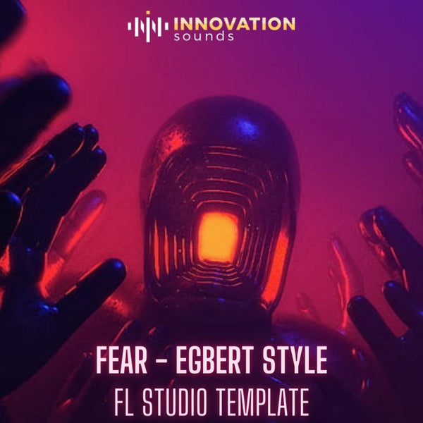 Fear - Egbert Style FL Studio 20 Techno Template - Innovation Sounds