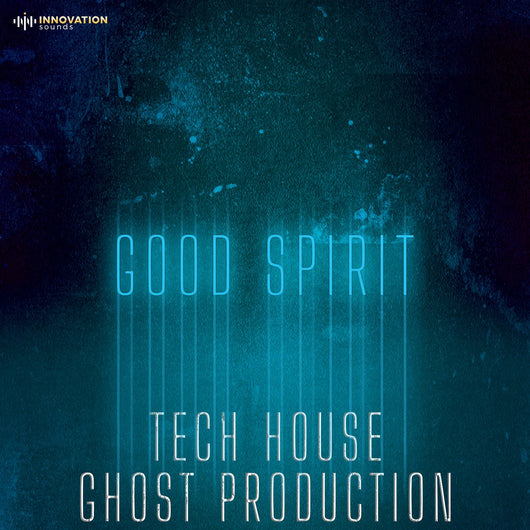 Good Spirit - Tech House Ghost Production - Innovation Sounds