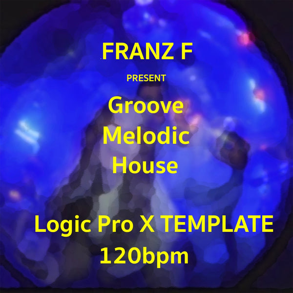 Groove - Melodic House Logic Pro X Template - Innovation Sounds