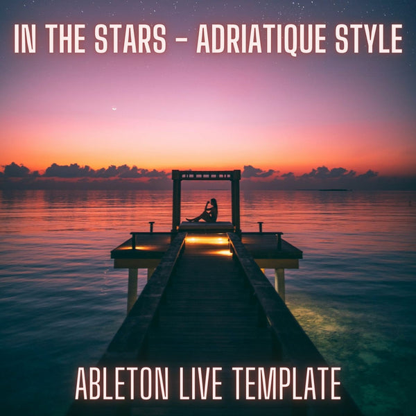 In The Stars - Adriatique Style Ableton 9 Melodic Techno Template - Innovation Sounds