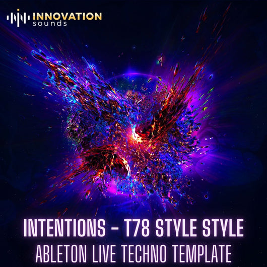 Intentions - T78 Style Ableton 11 Techno Template - Innovation Sounds