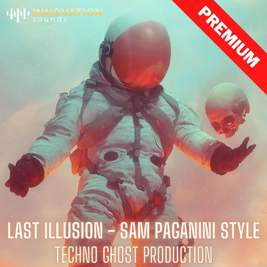 Last Illusion - Sam Paganini Style Techno Ghost Production - Innovation Sounds