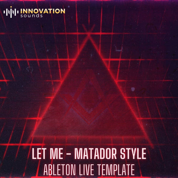 Let Me - Matador Style Ableton 11 Techno Template - Innovation Sounds