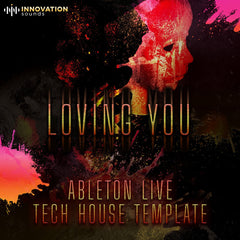 Loving You - Ableton 10 Tech House Template