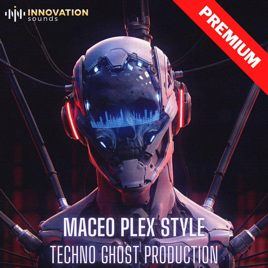 Maceo Plex Style Techno Ghost Production - Innovation Sounds