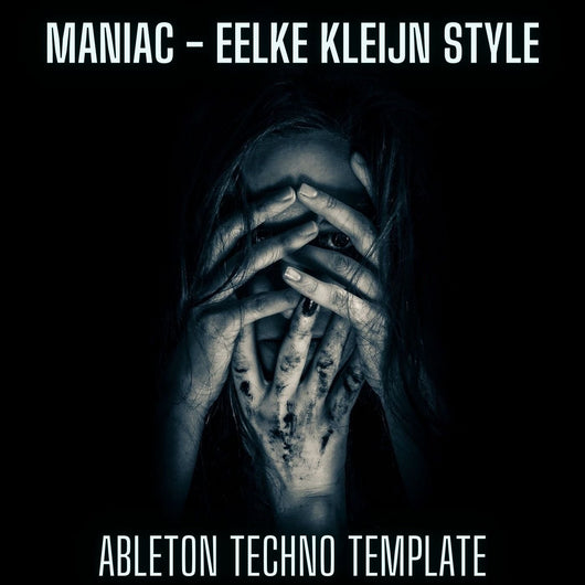 Maniac - Eelke Kleijn Style Ableton 9 Melodic Techno Template - Innovation Sounds