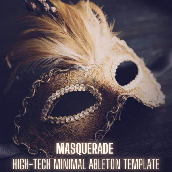 Masquerade - High - Tech Minimal Ableton Template - Innovation Sounds