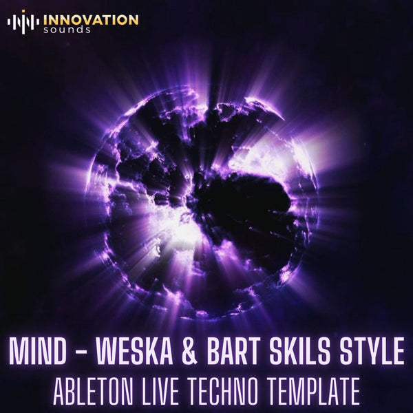 Mind - Weska & Bart Skils Style Ableton 11 Techno Template - Innovation Sounds