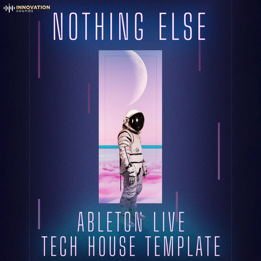 Nothing Else - Ableton 10 Tech House Template - Innovation Sounds