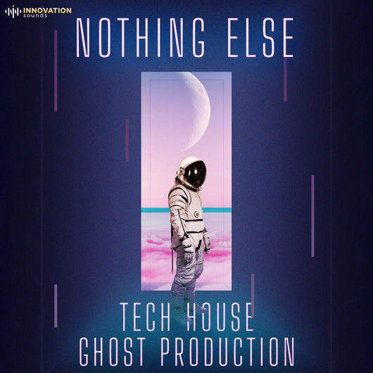 Nothing Else - Tech House Ghost Production - Innovation Sounds