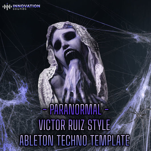 Paranormal - Victor Ruiz Style Ableton 10 Template - Innovation Sounds