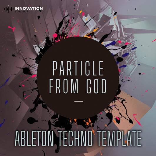 Particle From God - Ableton 11 Techno Template - Innovation Sounds